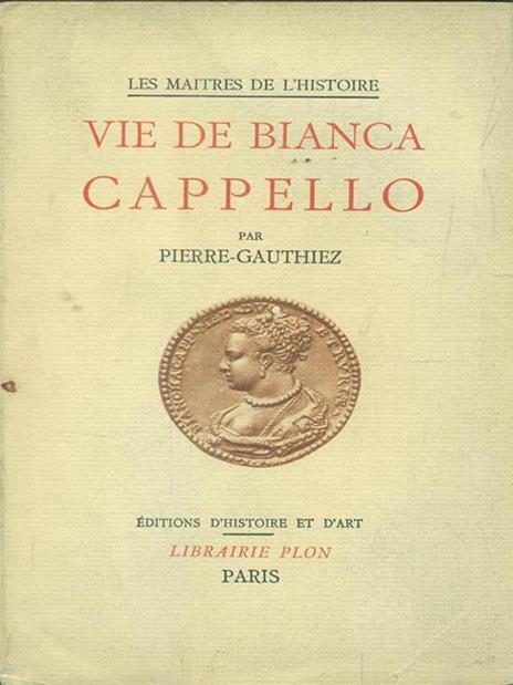 Vie de Bianca Cappello - Pierre Gauthiez - 3