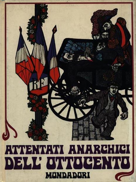 Attentati anarchici dell'Ottocento - Sergio Feldbauer - 3
