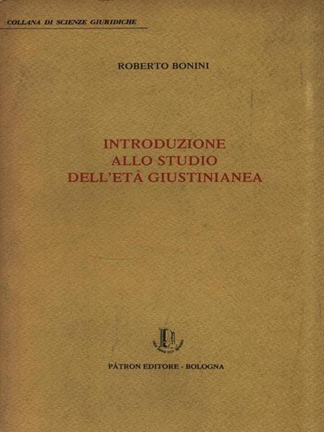 Introduzione allo studio dell'età giustinianea - Roberto Bonino - copertina