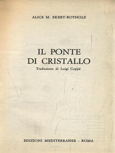 Il ponte di cristallo - Alice Maria Ekert-Rotholz - 2