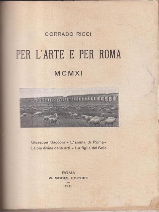 Per l'arte e per Roma - Corrado Ricci - 2