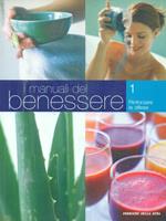 I manuali del benessere. Vol 1. Rinforzare le difese