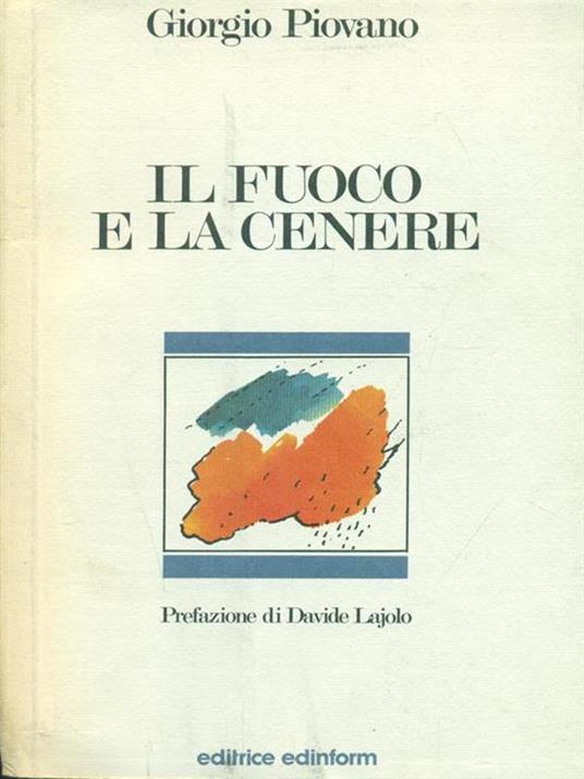 Il  fuoco e la cenere - Giorgio Piovano - 3