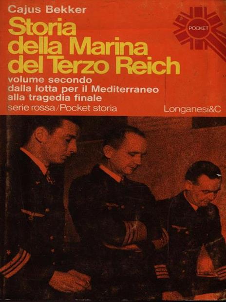 Storia della Marina del Terzo Reich. Volume 2 - Cajus Bekker - 2