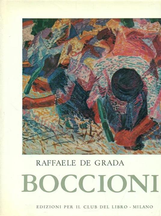 Boccioni - Raffaele De Grada - 2