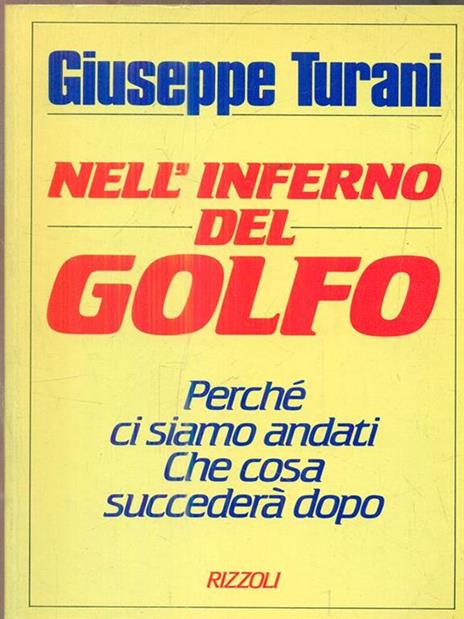 Nell'inferno del golfo - Giuseppe Turani - 2