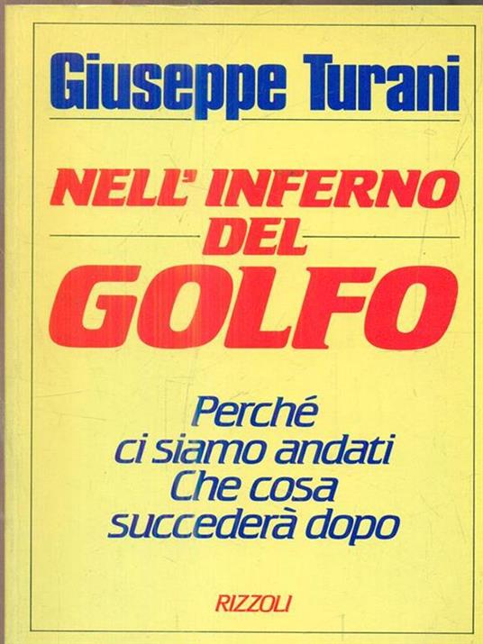 Nell'inferno del golfo - Giuseppe Turani - 2