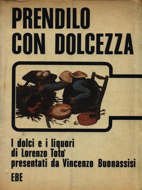 Prendilo con dolcezza - Lorenzo Totò - 2