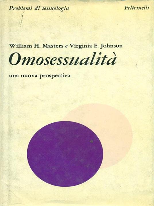 Omosessualità Una nuova prospettiva - William H. Masters - 2