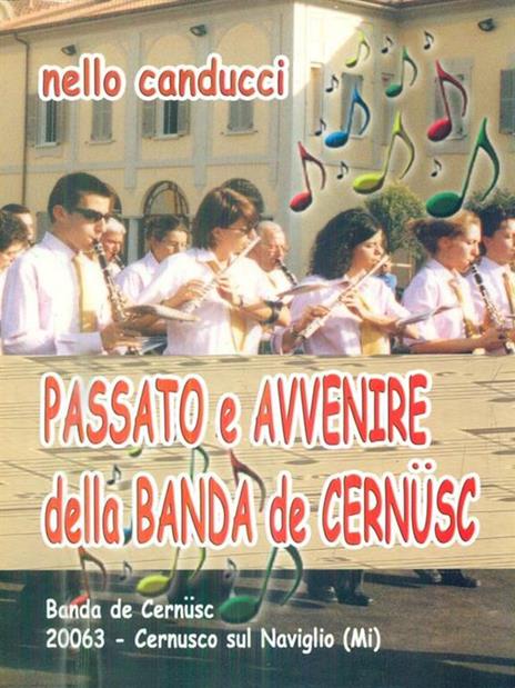 Passato e avvenire della Banda de Cernusc - Nello Canducci - 2