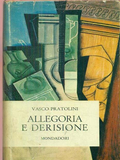 Allegoria e derisione - Vasco Pratolini - 2