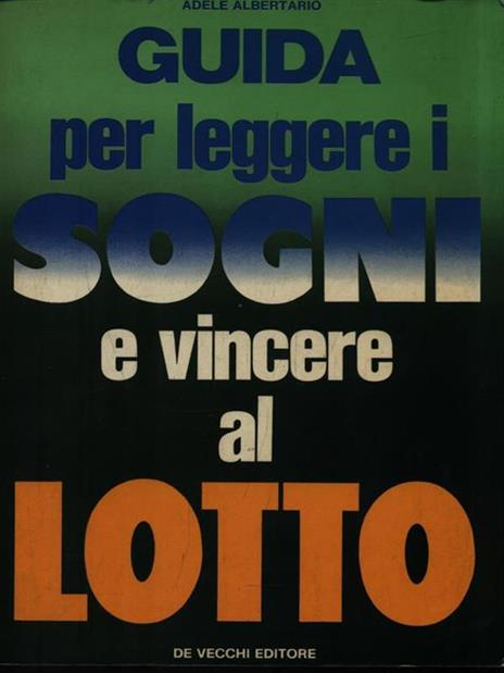 Guida per leggere i sogni e vincere al lotto - Adele Albertario - copertina