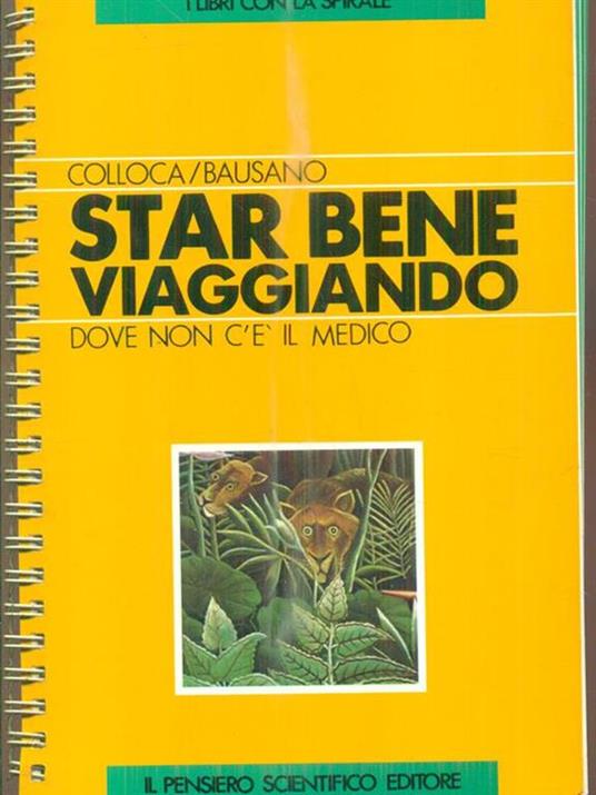 Star bene viaggiando. Dove non c'è il medico - Stefano Colloca - 3