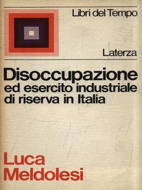 Disoccupazione ed esercito industriale di riserva in Italia - Luca Meldolesi - 2
