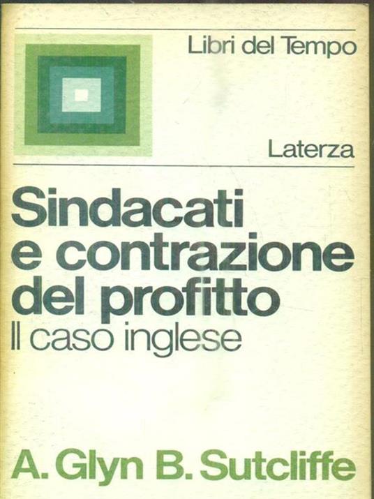 Sindacati e contrazione del profitto : Il caso inglese - Andrew Glyn - copertina