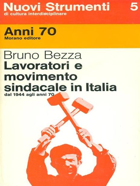 Lavoratori e movimento sindacale in Italia - Bruno Bezza - copertina