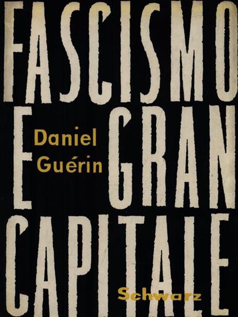 Fascismo e gan capitale - Daniel Guerin - 2