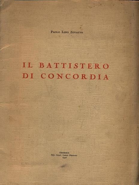 Il battistero di concordia - Paolo L. Zovatto - 3