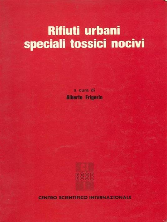 Rifiuti urbani speciali tossici nocivi - Alberto Frigerio - copertina