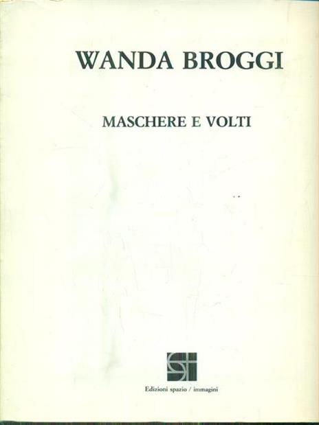 Wanda Broggi. Maschere e volti - 2