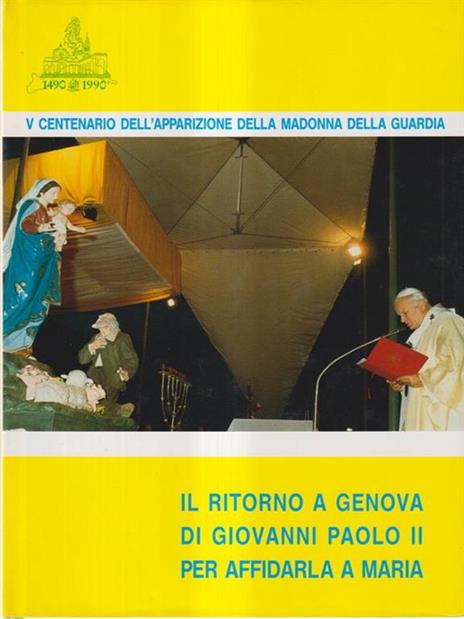 Il ritorno a Genova di Giovanni Paolo II per affidarla a Maria - copertina