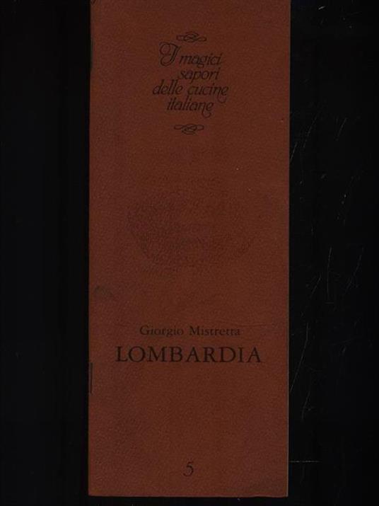 I magici sapori delle cucine italiane. Lombardia 5 - Giorgio Mistretta - 2