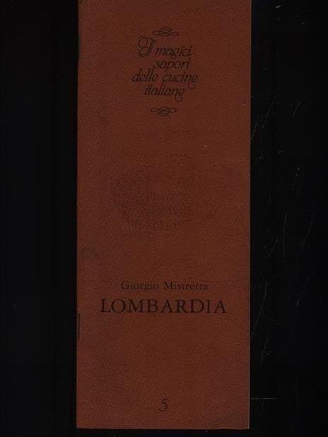 I magici sapori delle cucine italiane. Lombardia 5 - Giorgio Mistretta - copertina