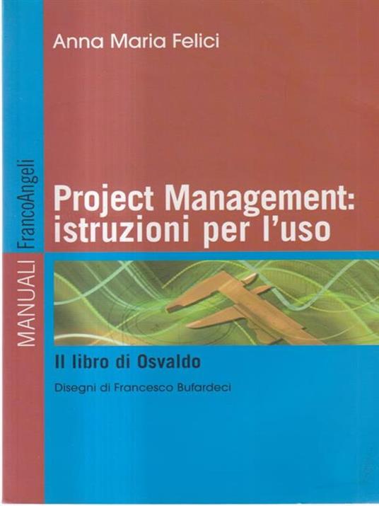 Project management: istruzioni per l'uso - Anna Maria Felici - copertina