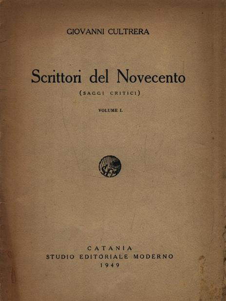 Scrittori del novecento (Saggi critici) Volume I - Cultrera Giovanni - 4