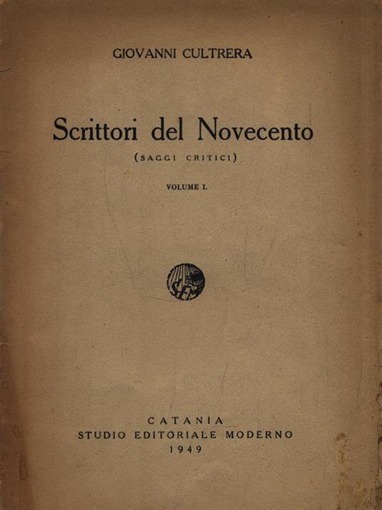 Scrittori del novecento (Saggi critici) Volume I - Cultrera Giovanni - 4