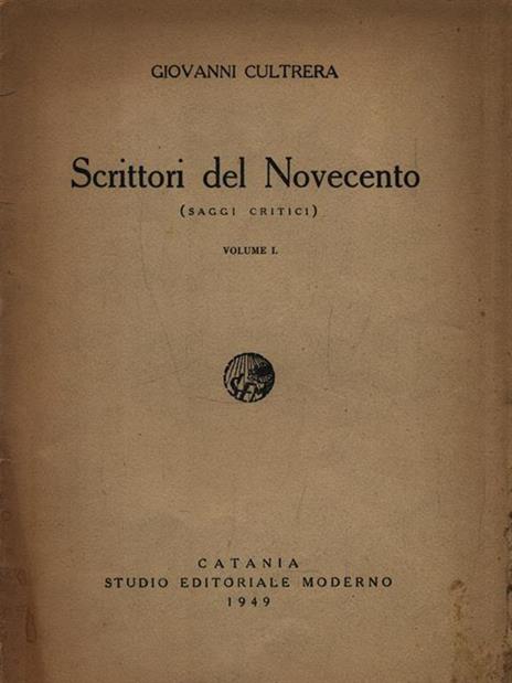 Scrittori del novecento (Saggi critici) Volume I - Cultrera Giovanni - 3