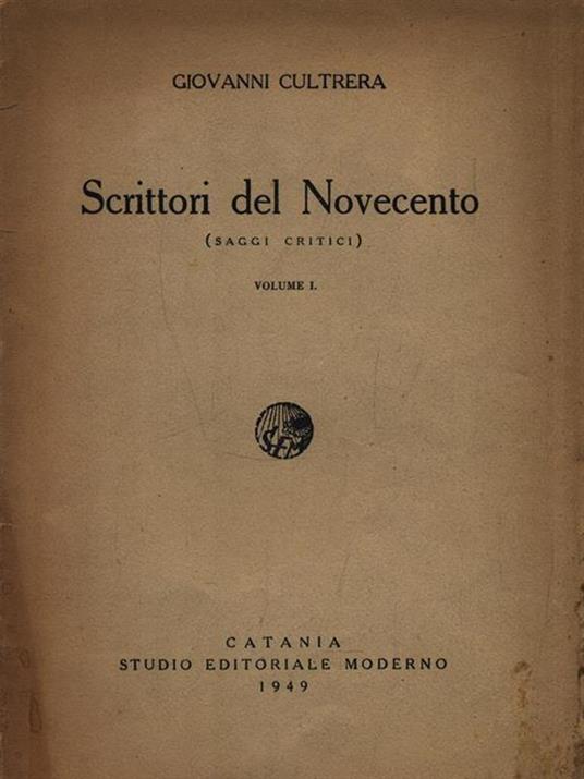 Scrittori del novecento (Saggi critici) Volume I - Cultrera Giovanni - 3