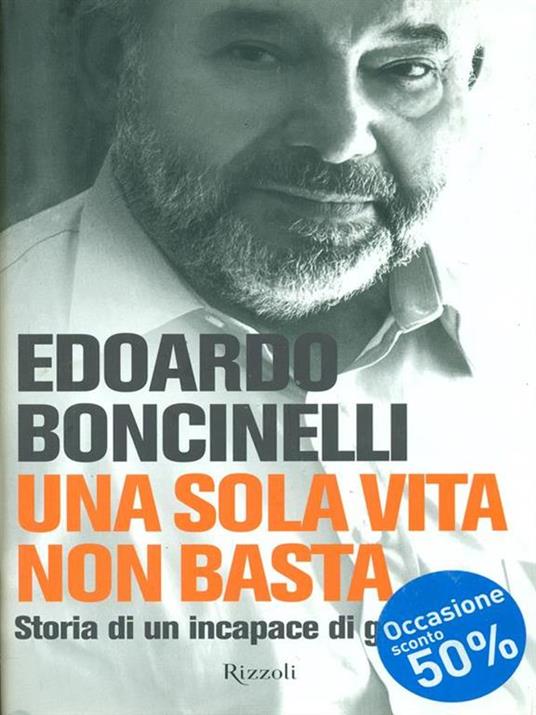 Una sola vita non basta. Storia di un incapace di genio - Edoardo Boncinelli - copertina