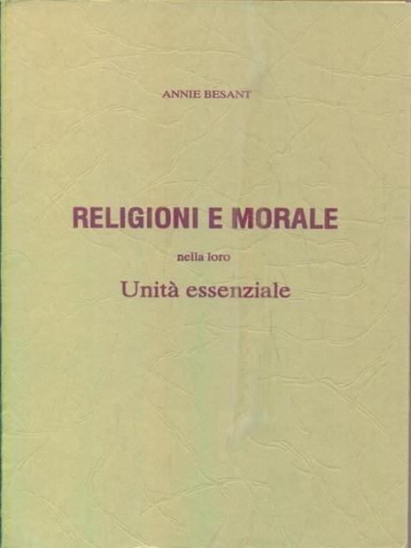 Religioni e morale nella loro Unità essenziale - Annie Besant - copertina