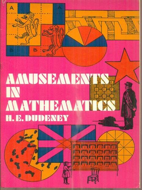 Amusements in mathematics - Henry Ernest Dudeney - 3