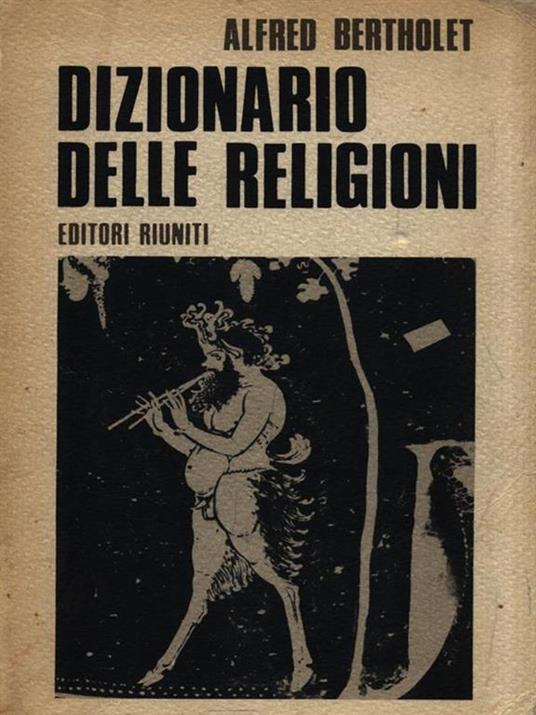 Dizionario delle religioni - Alfred Bertholet - 2