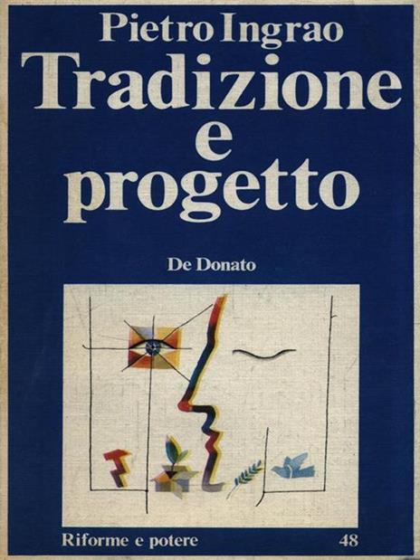 Tradizione e progetto - Pietro Ingrao - 2