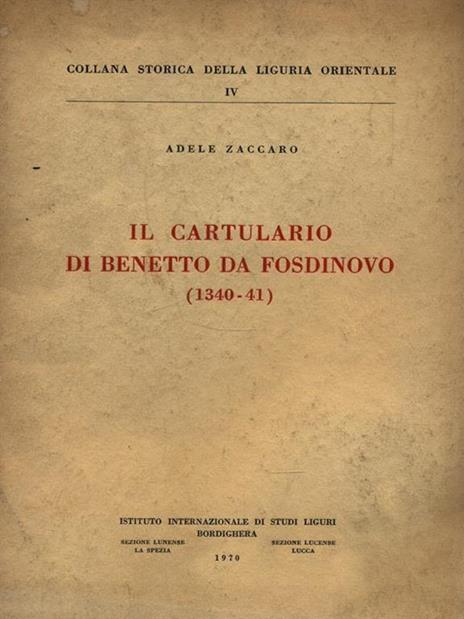 Il cartulario di Benedetto da Fosdinovo (1340-41) - Adele Zaccaro - copertina