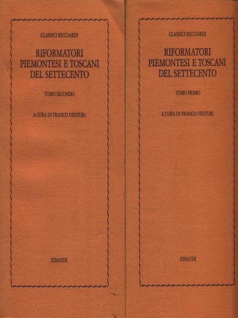 Riformatori piemontesi e toscani del Settecento. 2 Volumi - Franco Venturi - 4