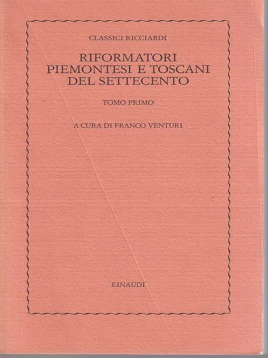 Riformatori piemontesi e toscani del Settecento. 2 Volumi - Franco Venturi - 2