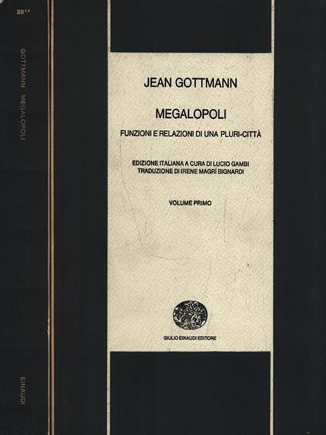 Megalopoli. Funzioni e relazioni di una pluri-città - Jean Gottmann - copertina