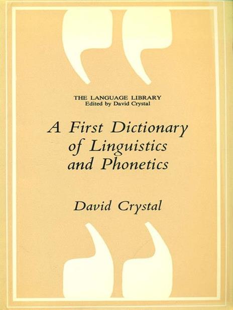 A first dictionary of linguistic and phonetics - David Crystal - copertina