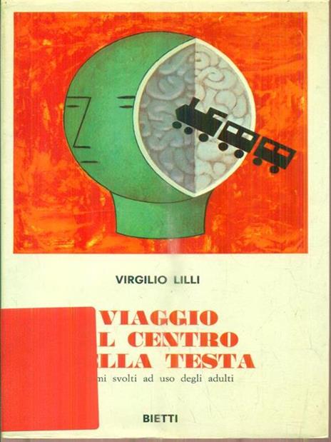 Viaggio al centro della testa - Virgilio Lilli - 2