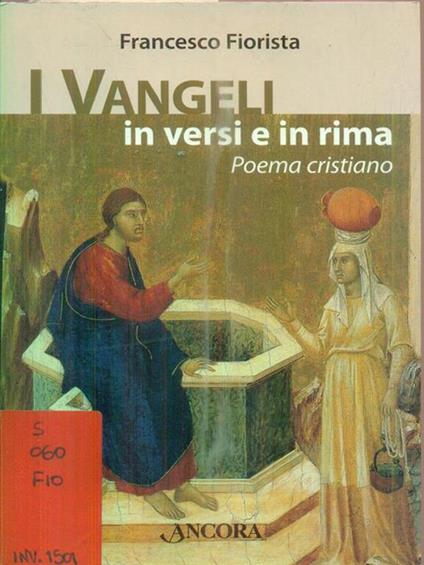 I vangeli in versi e in rima. Poema cristiano - Francesco Fiorista - copertina