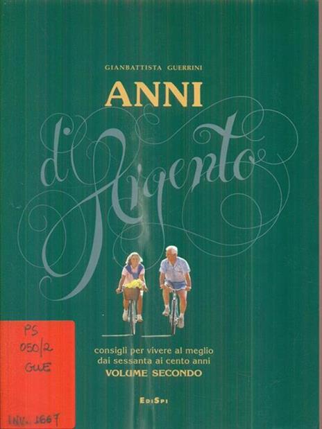 Anni d'argento. Vol secondo - Gianbattista Guerrini - 2