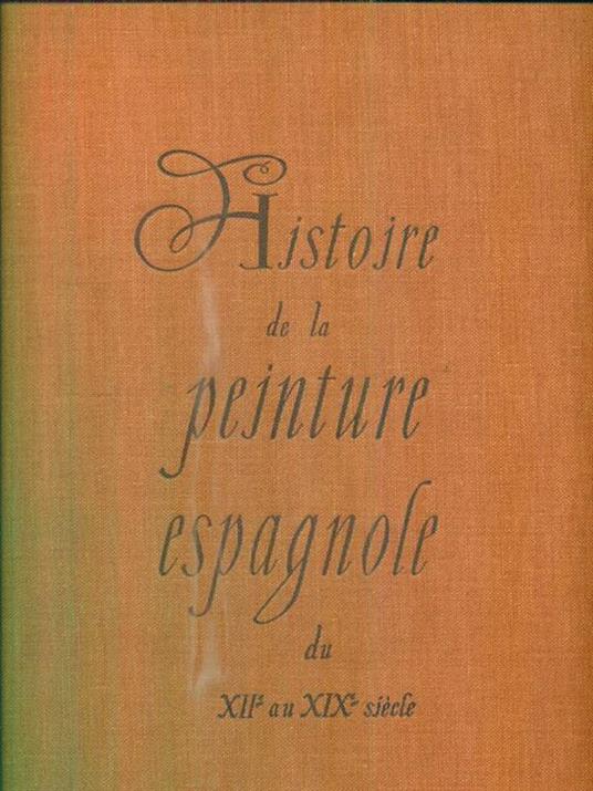 Histoire de la peinture espagnole du XII au XIX siecle - Paul Guinard - copertina