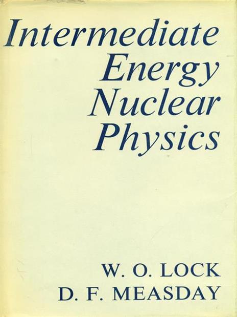 Intermediate energy nuclear physics - W.O. Lock - copertina