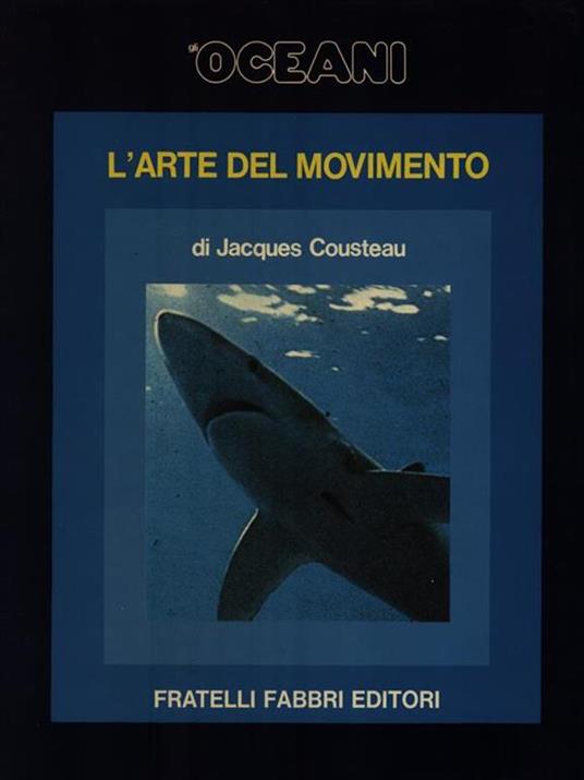 Gli Oceani 5. L'arte del movimento - Jacques Cousteau - 3