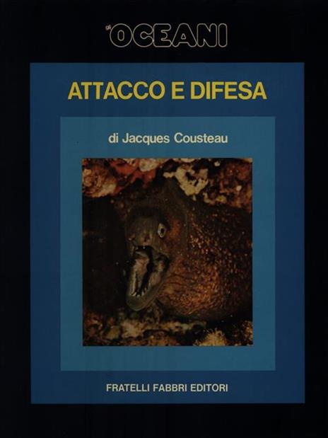 Gli Oceani 6. Attacco e Difesa - Jacques Cousteau - copertina