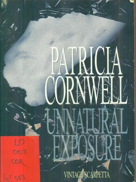 Unnatural Exposure - Patricia D. Cornwell - copertina